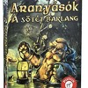 Aranyásók: A sötét barlang