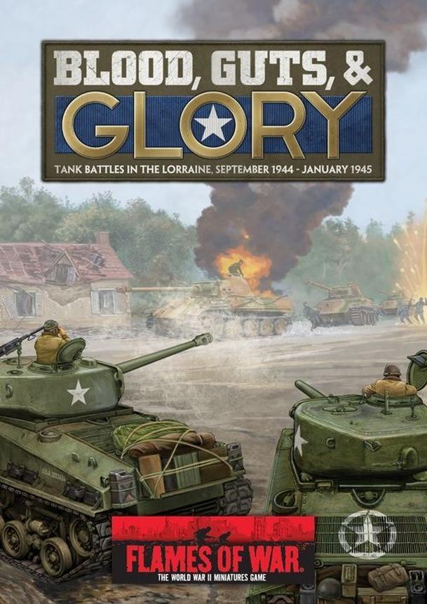 Flames of War: Blood, Guts, & Glory – Tank Battles in the Lorraine, September 1944-January 1945