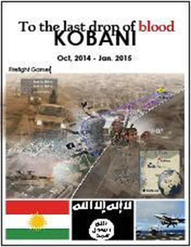 To The Last Drop of Blood The Battle of Kobani October 2014