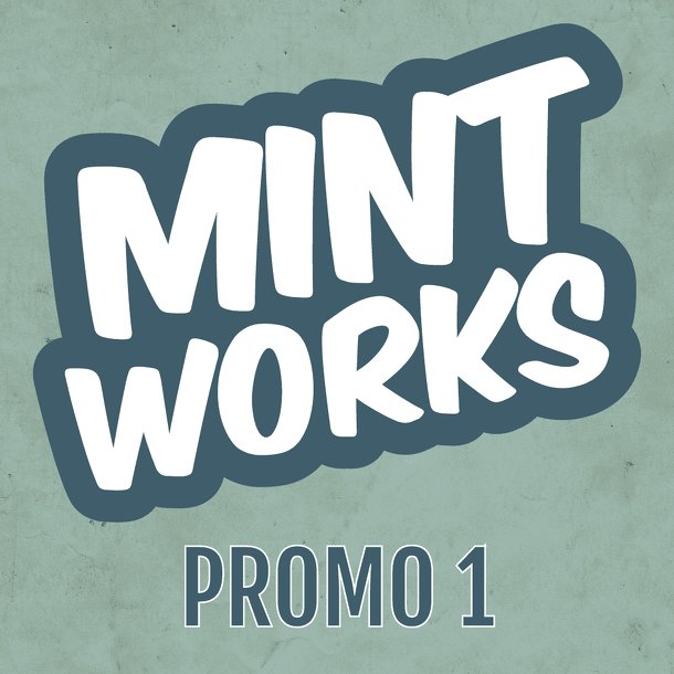 Mint Works: Promo 1