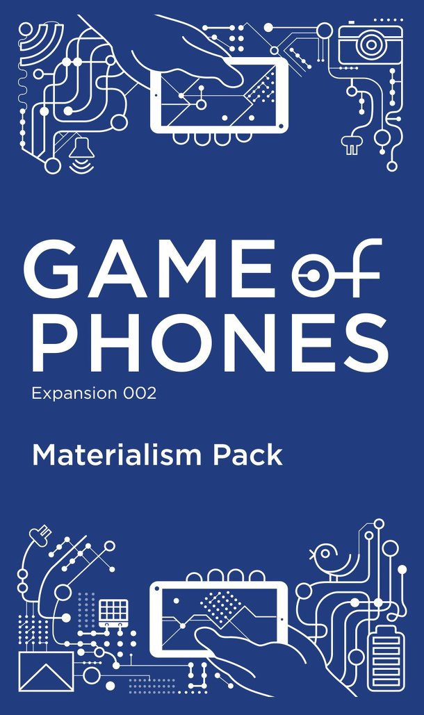 Game of Phones: 002 Materialism Pack
