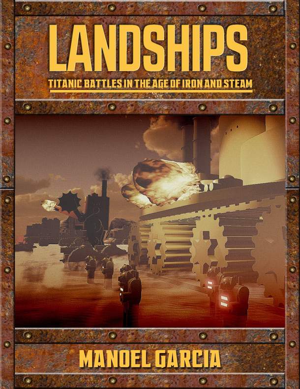 Landships: Titanic Battles in The Age of Iron and Steam