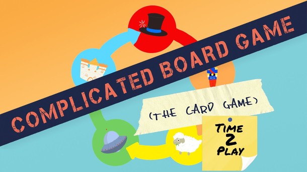 Complicated Board Game the Card Game: Time 2 Play