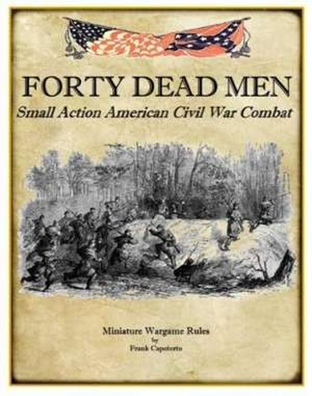 Forty Dead Men: Small Action American Civil War Combat
