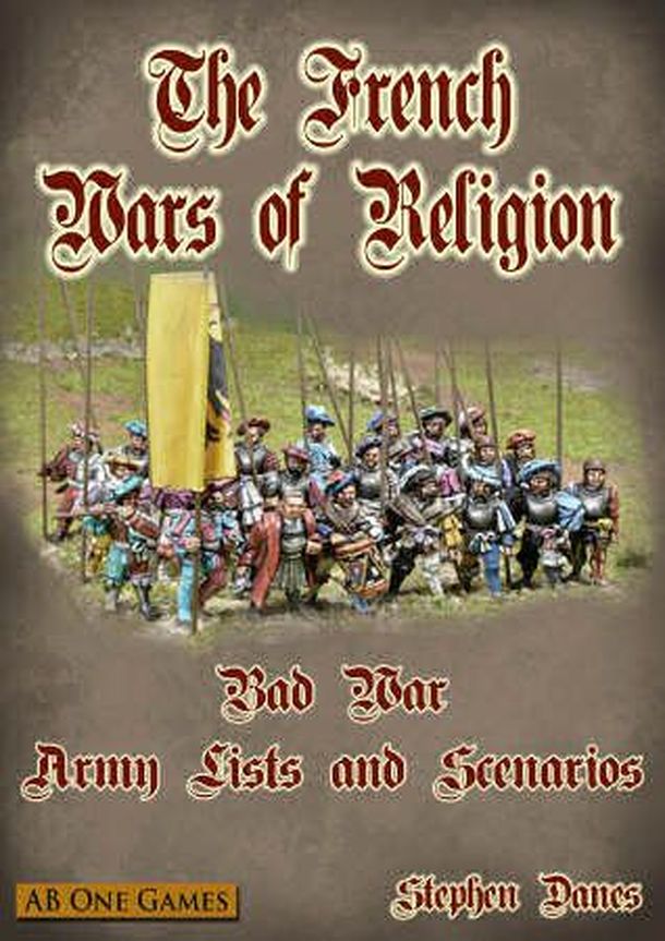 The French Wars of Religion: Bad War Army Lists and Scenarios