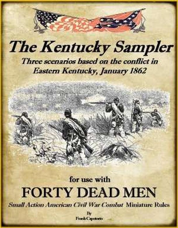 The Kentucky Sampler: Three Scenarios for use with Forty Dead Men ACW Rules
