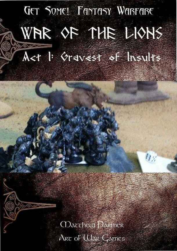 Get Some!: Fantasy Warfare – War of the Lions: Act 1 – Gravest of Insults