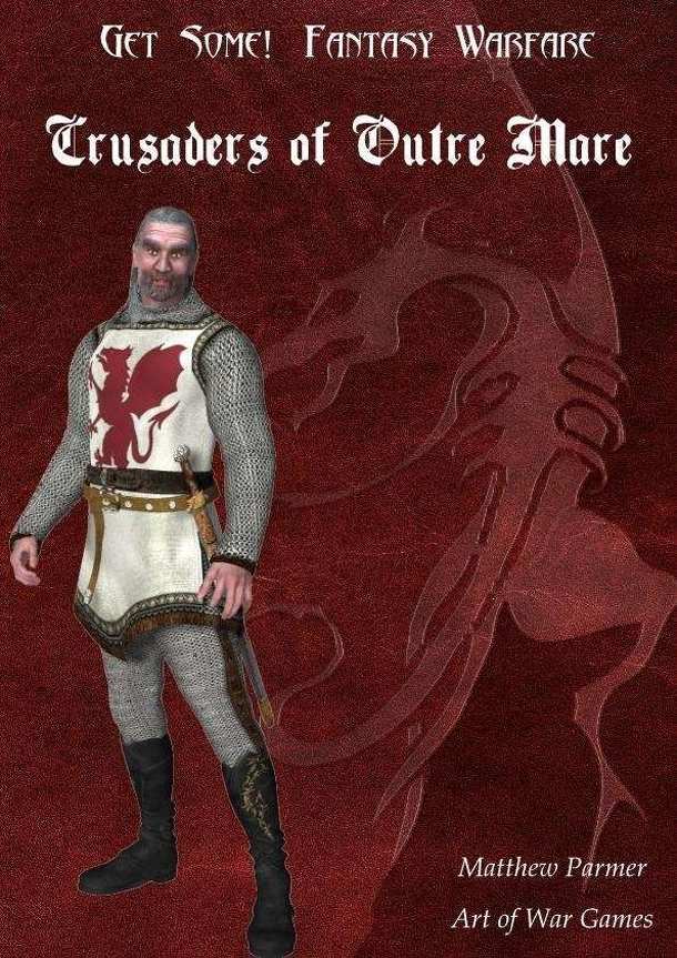 Get Some!: Fantasy Warfare – The Crusaders of Outre Mare Army List