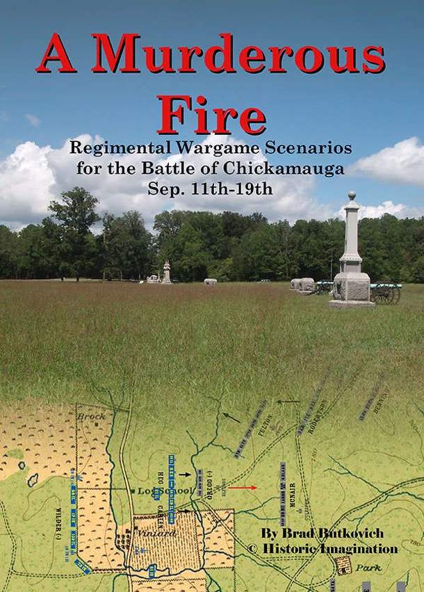 A Murderous Fire: Regimental Wargame Scenarios for the Battle of Chickamauga – Sep. 11th - 19th