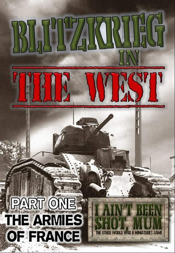 I Ain't Been Shot, Mum: Blitzkrieg in the West – Part One: The Armies of France