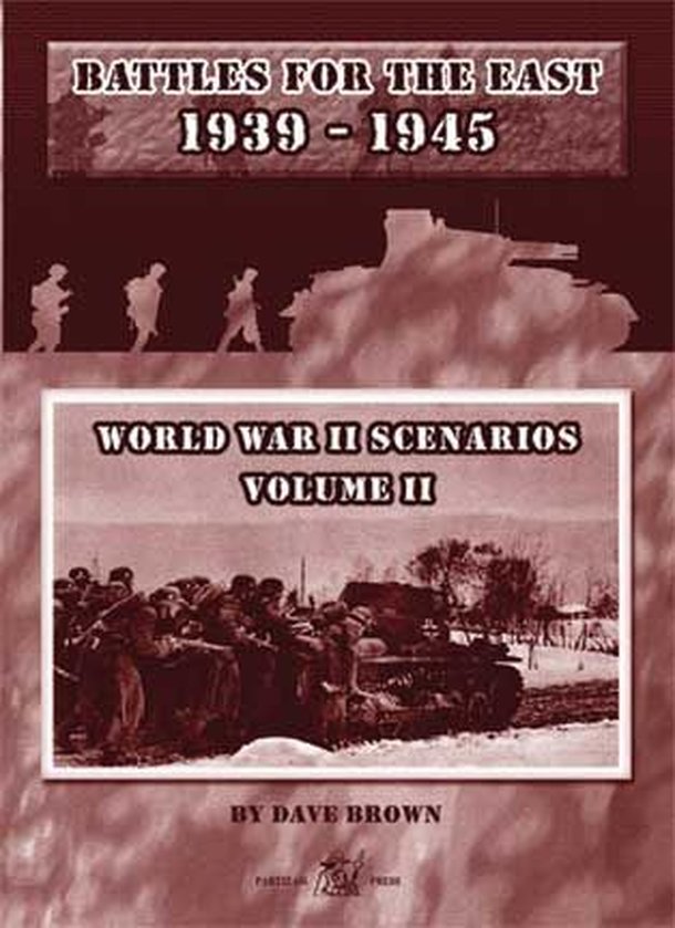 Battles for the East 1939-1945: World War II Scenarios – Volume II