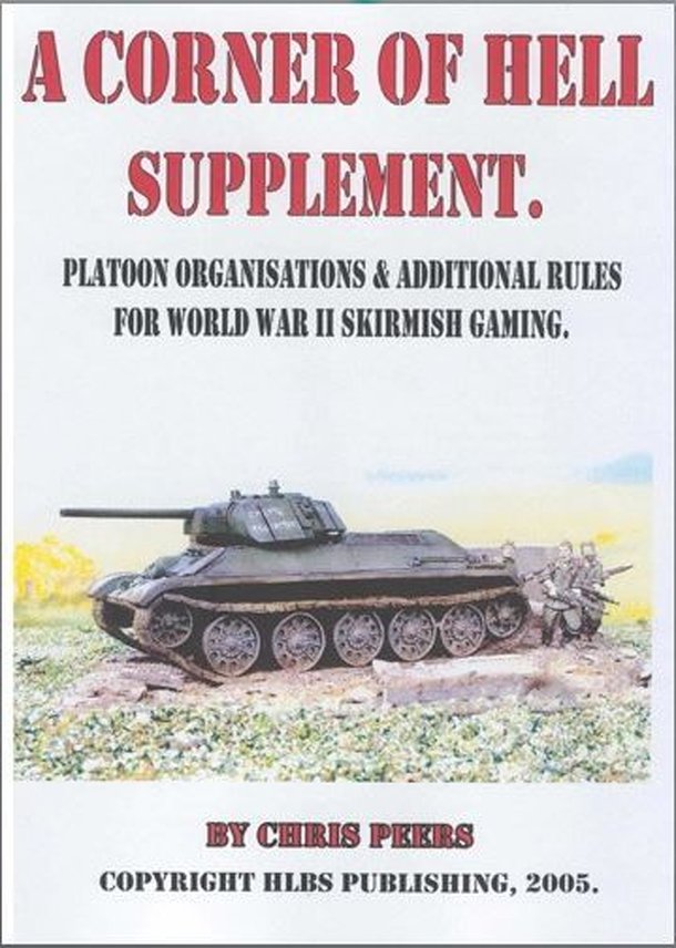 A Corner of Hell Supplement: Platoon Organisations & Additional Rules for World War II Skirmish Gaming
