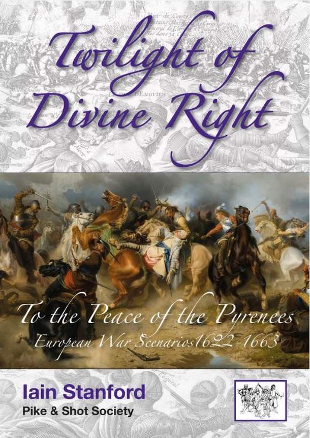 Twilight of Divine Right: To The Peace of the Pyrenees – European War Scenarios 1622 - 1663