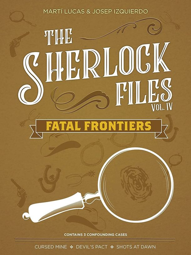 The Sherlock Files: Vol IV – Fatal Frontiers