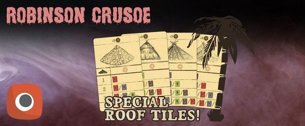 Robinson Crusoe: Adventures on the Cursed Island – Special Roof Tiles