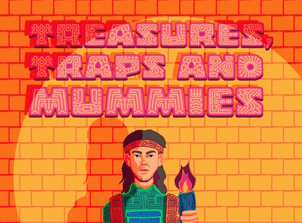 Treasures, Traps and Mummies