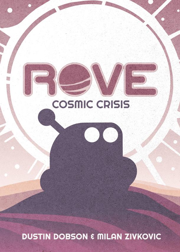 ROVE: Cosmic Crisis