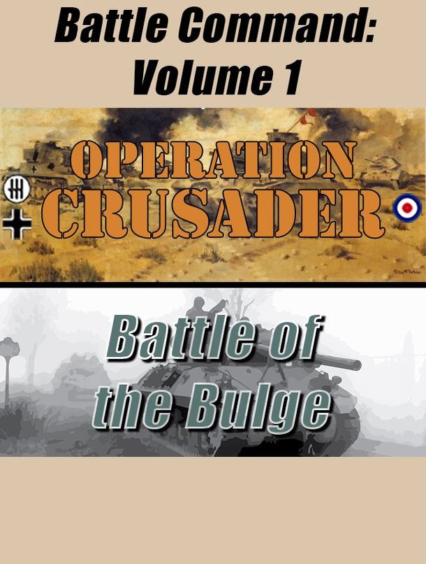 Battle Command Volume I: The Battle of the Bulge and Operation Crusader