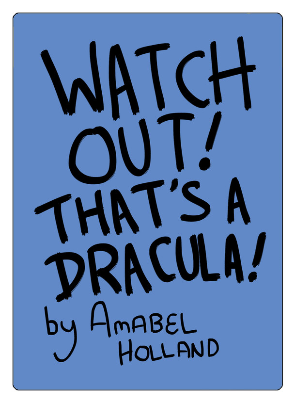 Watch Out! That's a Dracula!