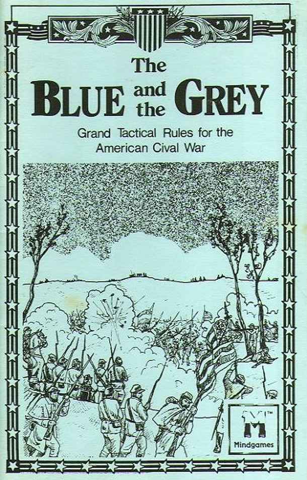 The Blue and the Grey:  Grand Tactical Rules for the American Civil War