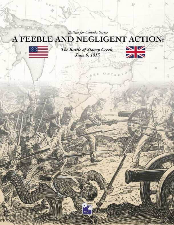 A Feeble and Negligent Action: The Battle of Stoney Creek, June 6, 1813