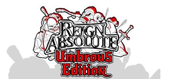 Reign Absolute: Umbrous Edition