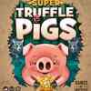 Super Truffle Pigss