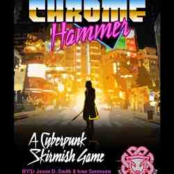 Chrome Hammer: A Cyberpunk Skirmish Game